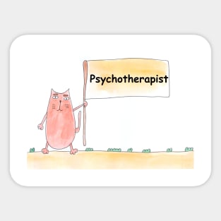 Psychotherapist. Profession, work, job. Cat shows a banner with the inscription. Watercolor illustration. A gift for a professional. Sticker